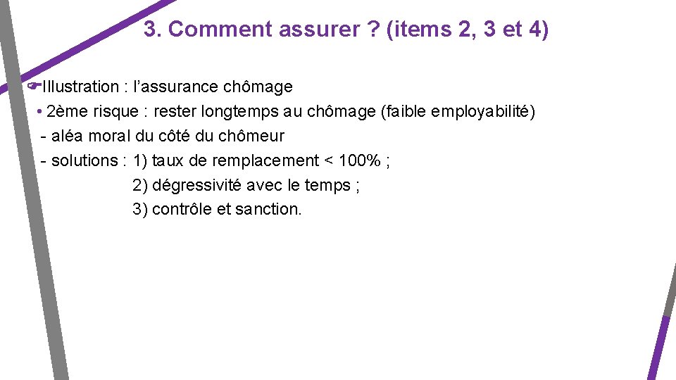 3. Comment assurer ? (items 2, 3 et 4) Illustration : l’assurance chômage •