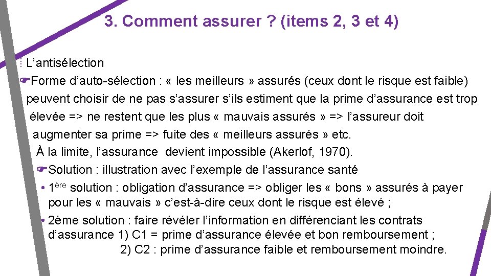 3. Comment assurer ? (items 2, 3 et 4) ⁞ L’antisélection Forme d’auto-sélection :