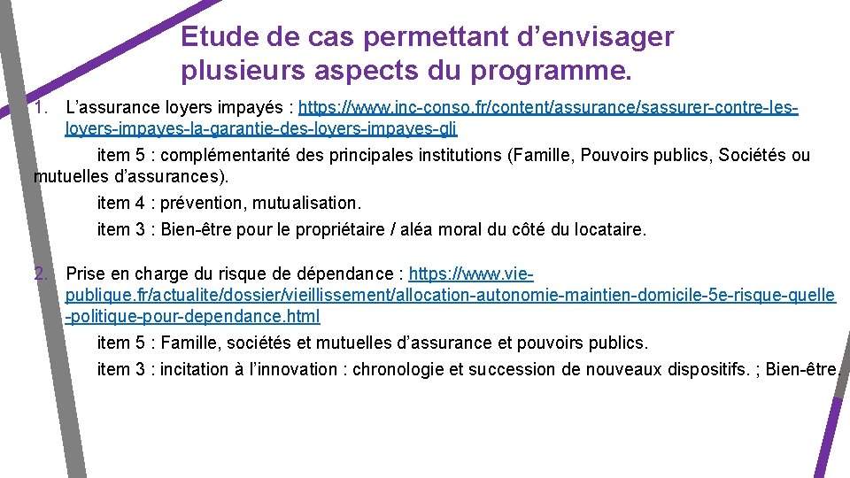 Etude de cas permettant d’envisager plusieurs aspects du programme. 1. L’assurance loyers impayés :