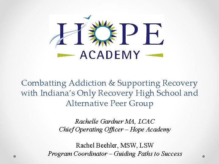 Combatting Addiction & Supporting Recovery with Indiana’s Only Recovery High School and Alternative Peer