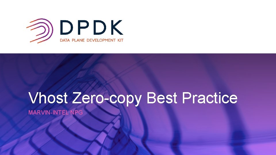x Vhost Zero-copy Best Practice MARVIN-INTEL NPG 