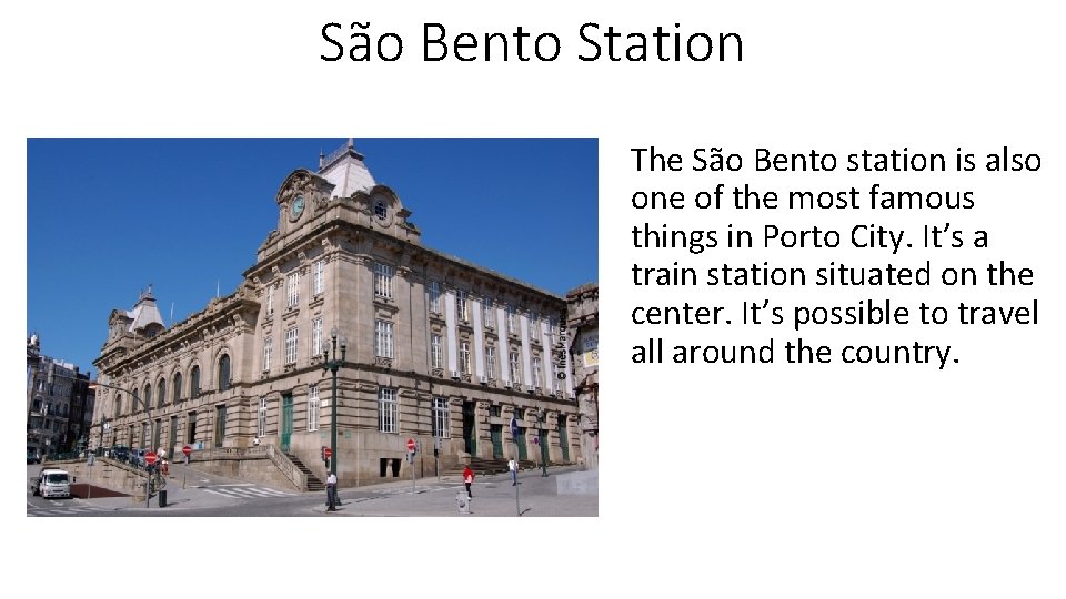 São Bento Station The São Bento station is also one of the most famous