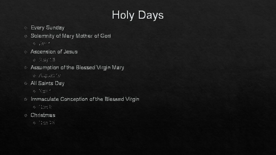 Holy Days Every Sunday Solemnity of Mary Mother of God Ascension of Jesus Nov