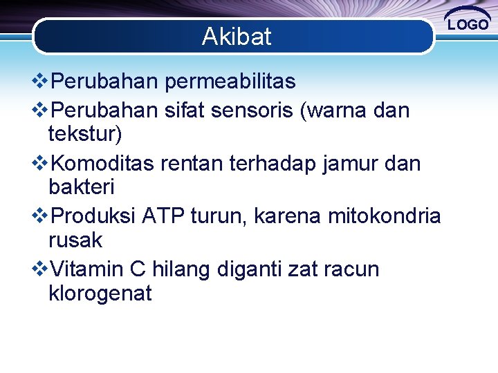 Akibat v. Perubahan permeabilitas v. Perubahan sifat sensoris (warna dan tekstur) v. Komoditas rentan Akibat v. Perubahan permeabilitas v. Perubahan sifat sensoris (warna dan tekstur) v. Komoditas rentan
