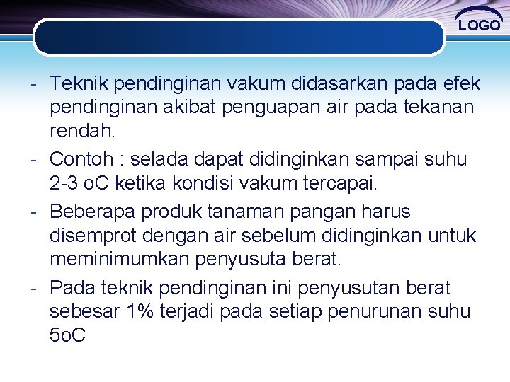 LOGO - Teknik pendinginan vakum didasarkan pada efek pendinginan akibat penguapan air pada tekanan LOGO - Teknik pendinginan vakum didasarkan pada efek pendinginan akibat penguapan air pada tekanan