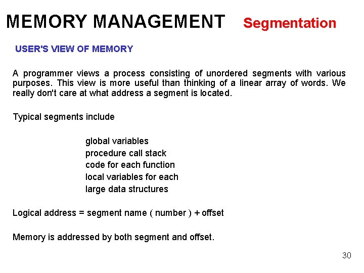 MEMORY MANAGEMENT Segmentation USER'S VIEW OF MEMORY A programmer views a process consisting of