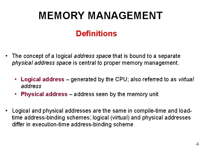 MEMORY MANAGEMENT Definitions • The concept of a logical address space that is bound