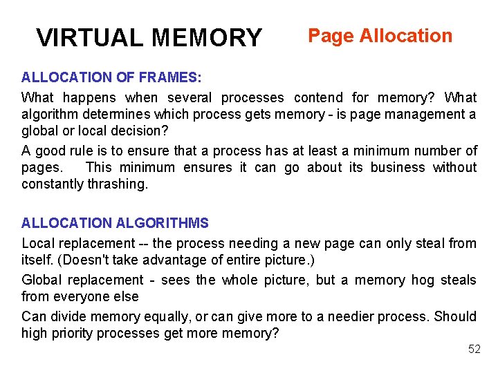VIRTUAL MEMORY Page Allocation ALLOCATION OF FRAMES: What happens when several processes contend for
