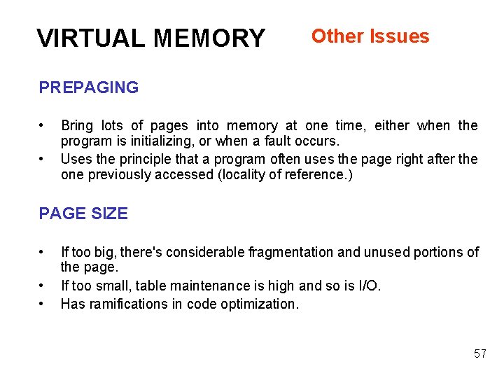 VIRTUAL MEMORY Other Issues PREPAGING • • Bring lots of pages into memory at