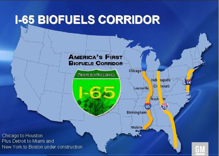 US – e 85 Corridor Chicago to Houston Plus Detroit to Miami and New