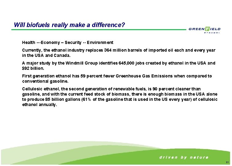 Will biofuels really make a difference? Health ---Economy – Security -- Environment Currently, the