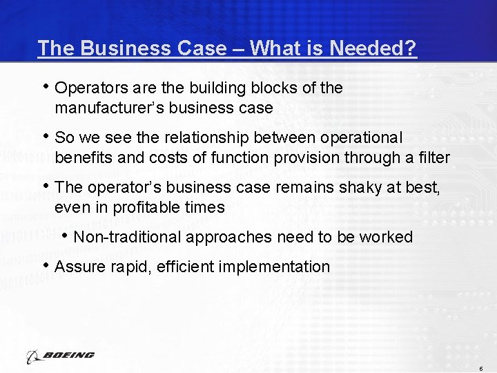 The Business Case – What is Needed? • Operators are the building blocks of
