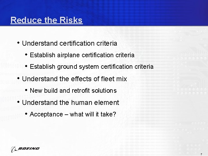 Reduce the Risks • Understand certification criteria • • Establish airplane certification criteria Establish