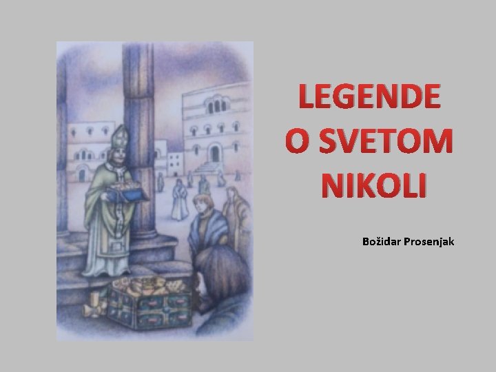 LEGENDE O SVETOM NIKOLI Božidar Prosenjak 