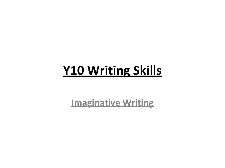 Y 10 Writing Skills Imaginative Writing 