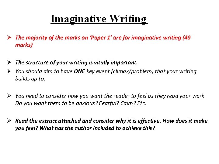 Imaginative Writing Ø The majority of the marks on ‘Paper 1’ are for imaginative