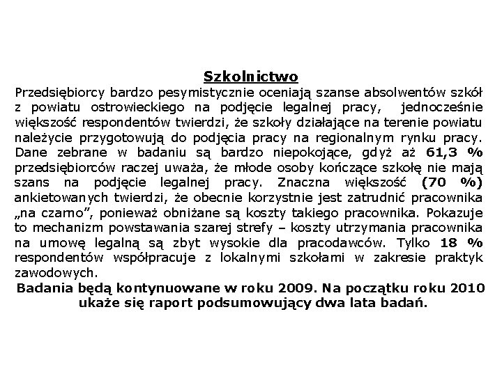 Szkolnictwo Przedsiębiorcy bardzo pesymistycznie oceniają szanse absolwentów szkół z powiatu ostrowieckiego na podjęcie legalnej