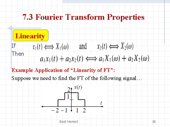 7. 3 Fourier Transform Properties Linearity If Then Example Application of “Linearity of FT”: