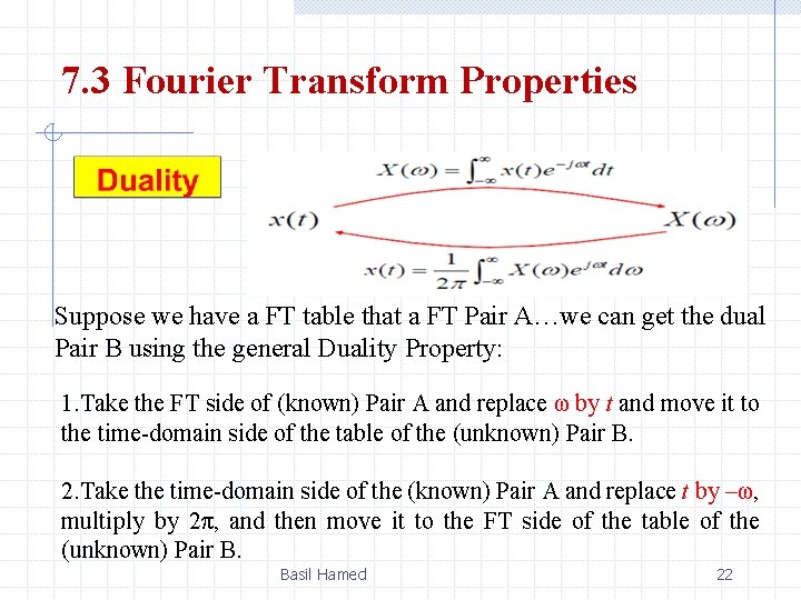 7. 3 Fourier Transform Properties Suppose we have a FT table that a FT