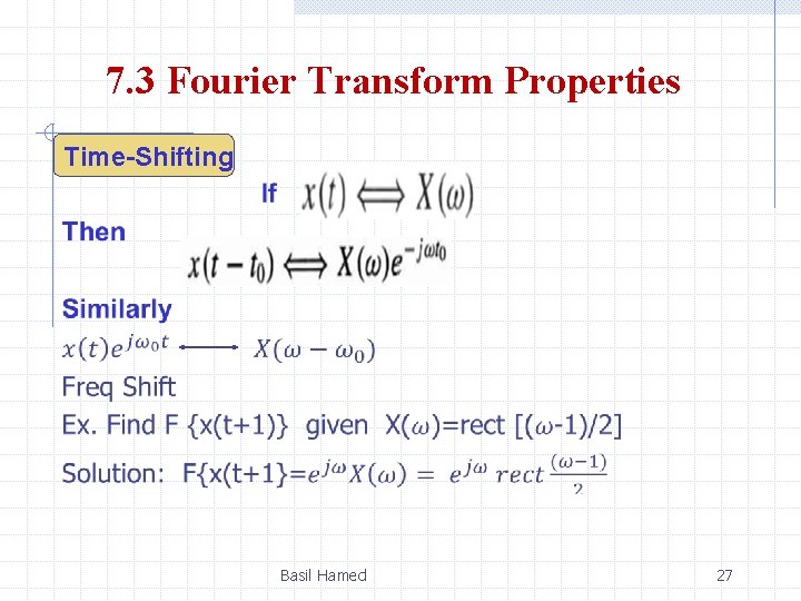 7. 3 Fourier Transform Properties Time-Shifting Basil Hamed 27 