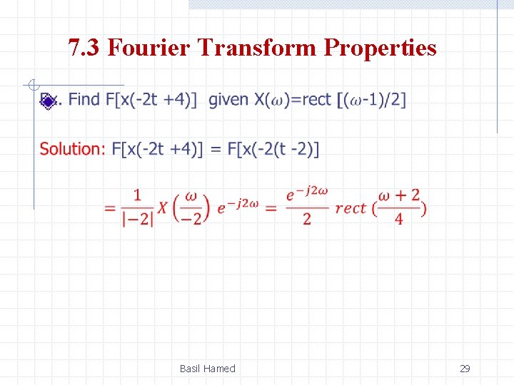 7. 3 Fourier Transform Properties Basil Hamed 29 