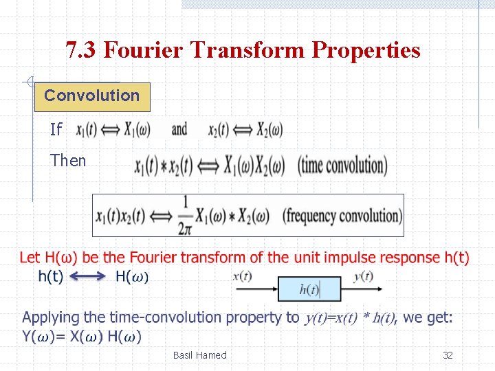 7. 3 Fourier Transform Properties Convolution If Then Basil Hamed 32 