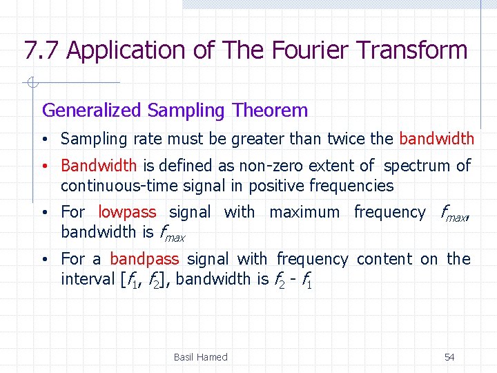 7. 7 Application of The Fourier Transform Generalized Sampling Theorem • Sampling rate must