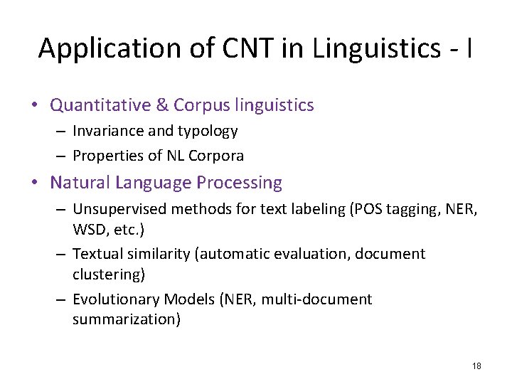 Application of CNT in Linguistics - I • Quantitative & Corpus linguistics – Invariance