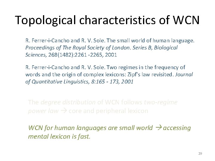 Topological characteristics of WCN R. Ferrer-i-Cancho and R. V. Sole. The small world of