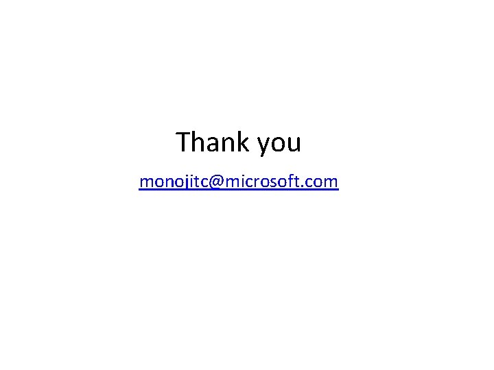 Thank you monojitc@microsoft. com 