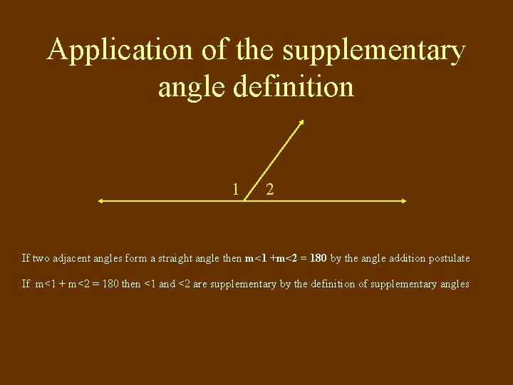 Application of the supplementary angle definition 1 2 If two adjacent angles form a