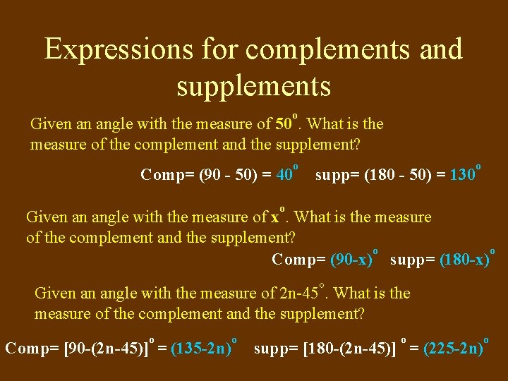 Expressions for complements and supplements o Given an angle with the measure of 50.