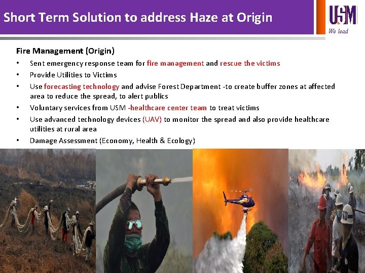 Short Term Solution to address Haze at Origin We lead Fire Management (Origin) •