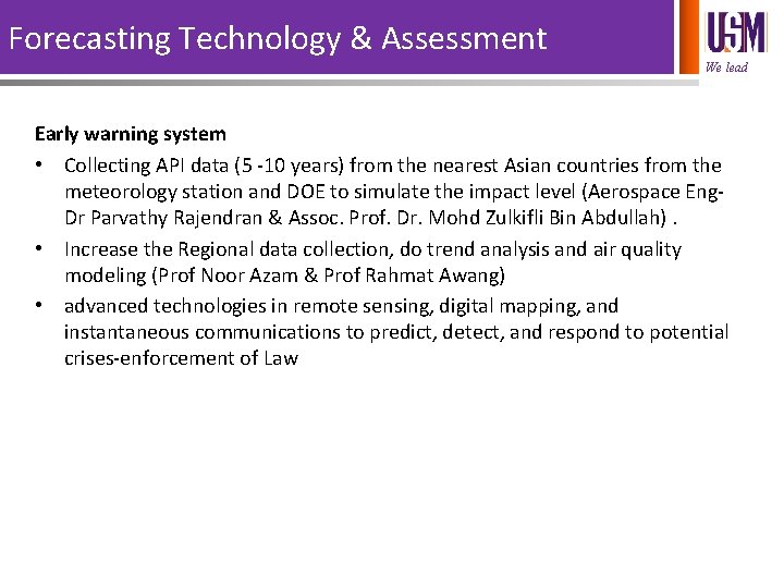 Forecasting Technology & Assessment We lead Early warning system • Collecting API data (5