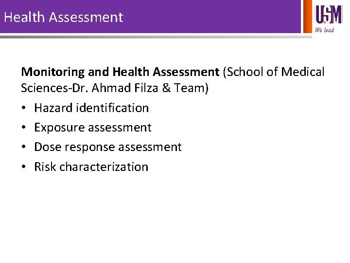 Health Assessment We lead Monitoring and Health Assessment (School of Medical Sciences-Dr. Ahmad Filza