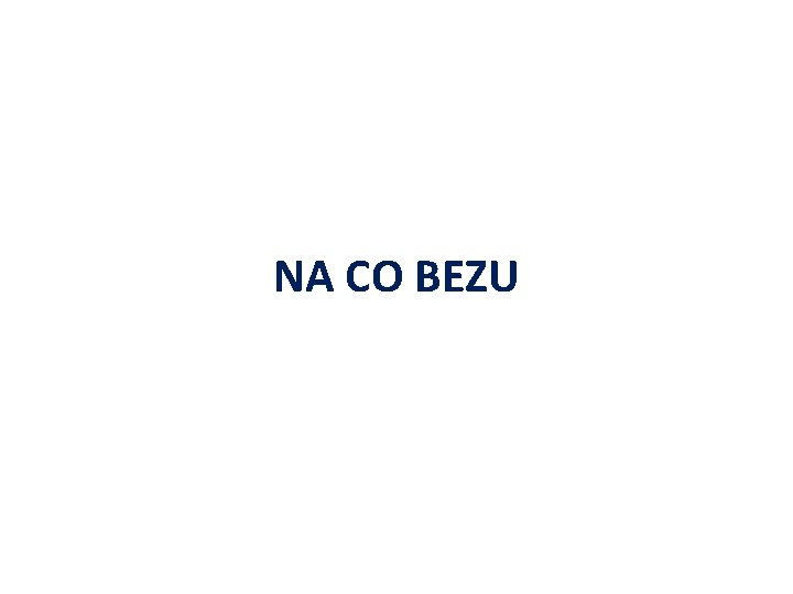 NA CO BEZU 