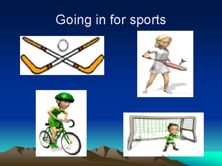 Going in for sports 