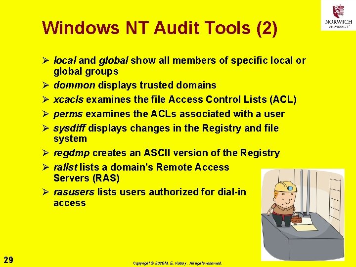 Windows NT Audit Tools (2) Ø local and global show all members of specific