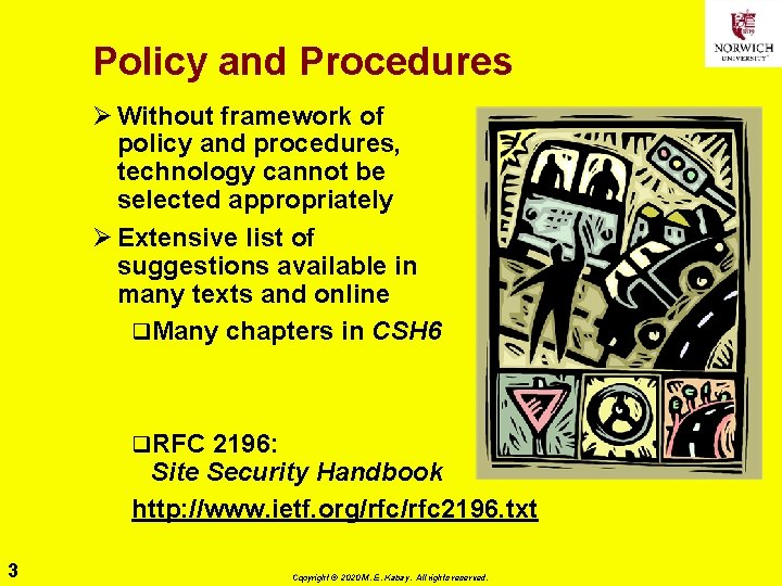 Policy and Procedures Ø Without framework of policy and procedures, technology cannot be selected