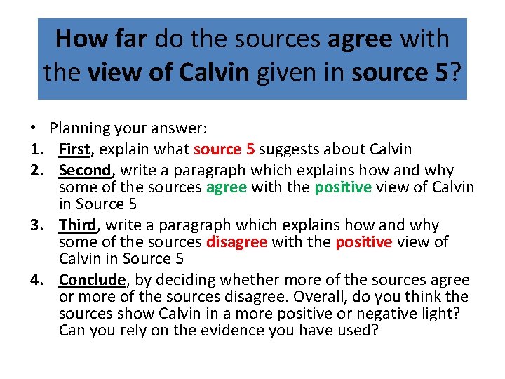 How far do the sources agree with the view of Calvin given in source