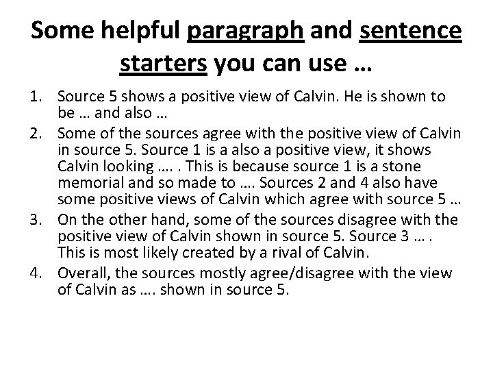 Some helpful paragraph and sentence starters you can use … 1. Source 5 shows