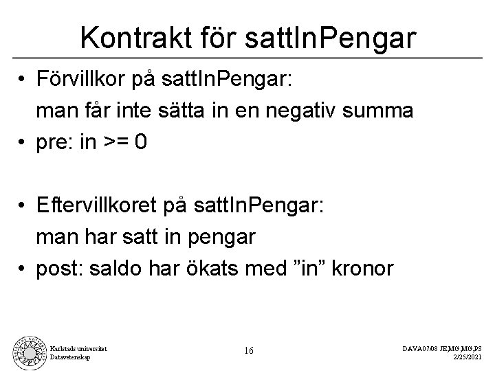 Kontrakt för satt. In. Pengar • Förvillkor på satt. In. Pengar: man får inte