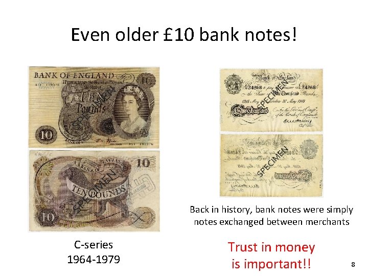 Even older £ 10 bank notes! Back in history, bank notes were simply notes