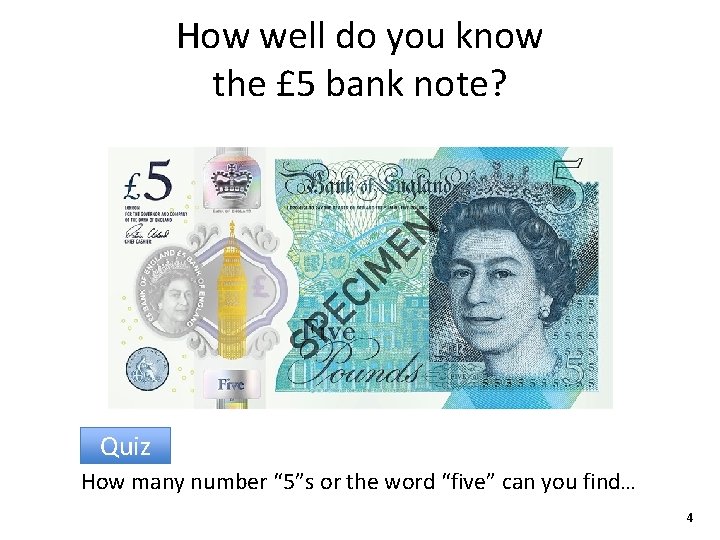 How well do you know the £ 5 bank note? Quiz How many number
