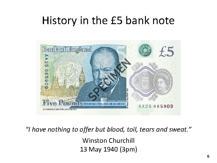 History in the £ 5 bank note “I have nothing to offer but blood,