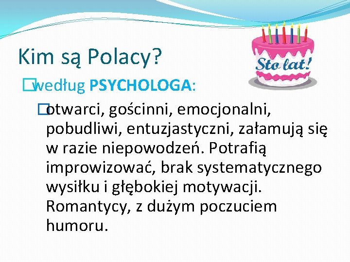 Kim są Polacy? �według PSYCHOLOGA: �otwarci, gościnni, emocjonalni, pobudliwi, entuzjastyczni, załamują się w razie