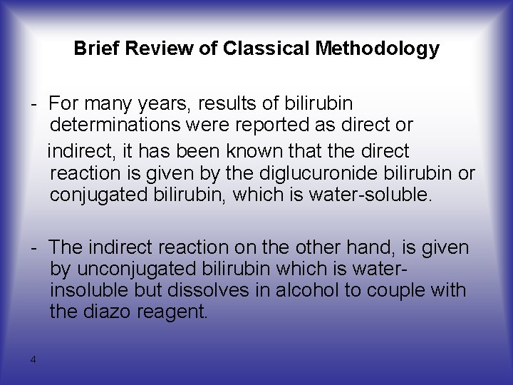 Brief Review of Classical Methodology - For many years, results of bilirubin determinations were Brief Review of Classical Methodology - For many years, results of bilirubin determinations were