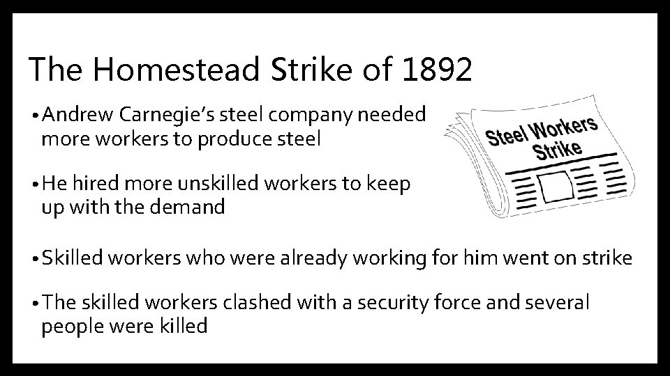 The Homestead Strike of 1892 • Andrew Carnegie’s steel company needed more workers to