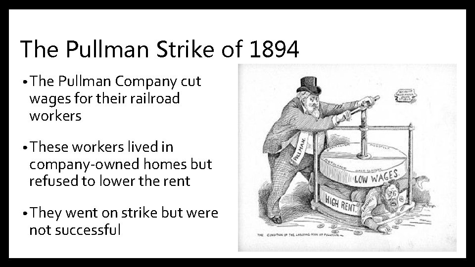 The Pullman Strike of 1894 • The Pullman Company cut wages for their railroad