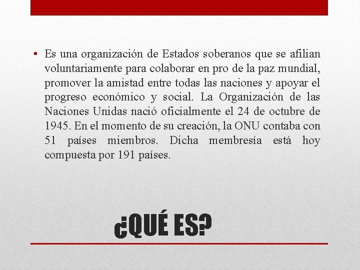  • Es una organización de Estados soberanos que se afilian voluntariamente para colaborar